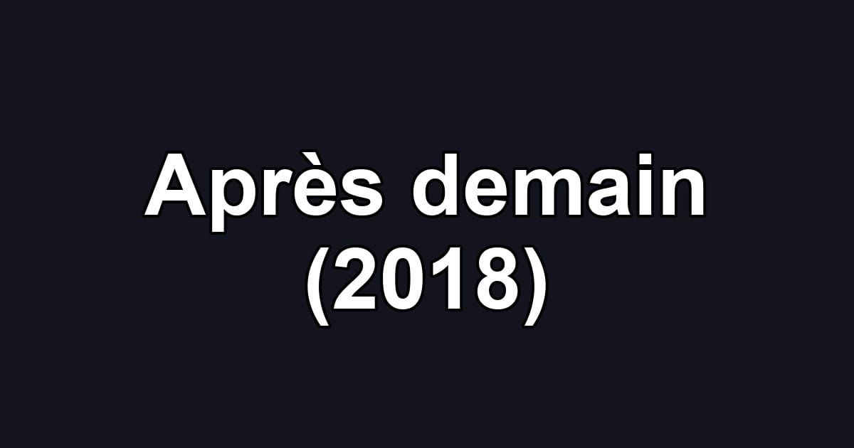 Après demain (2018)