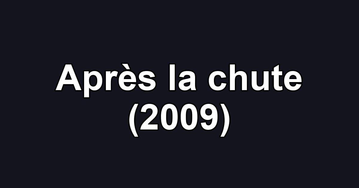 Après la chute (2009)