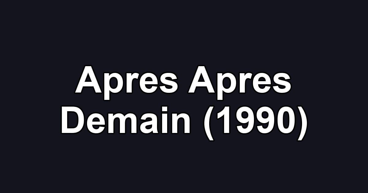 Apres Apres Demain (1990)