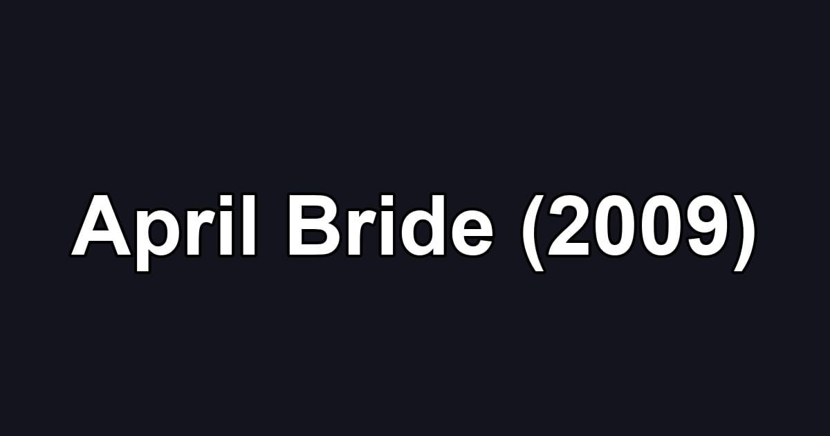 April Bride (2009)