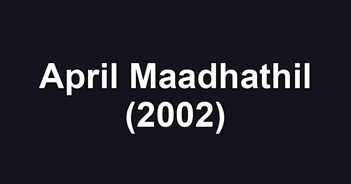 April Maadhathil (2002)