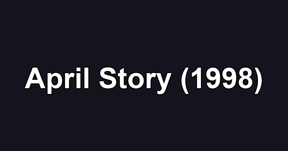 April Story (1998)