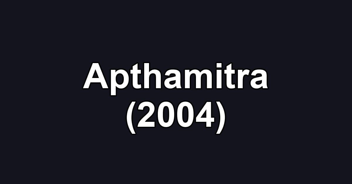 Apthamitra (2004)