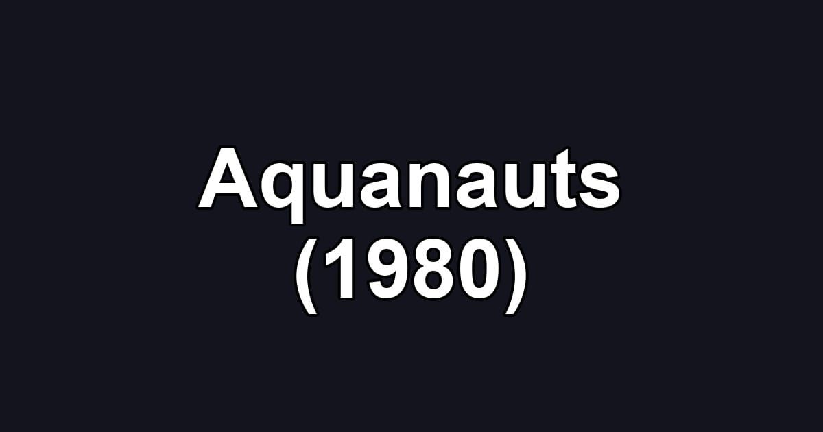 Aquanauts (1980)