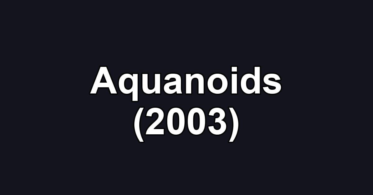 Aquanoids (2003)