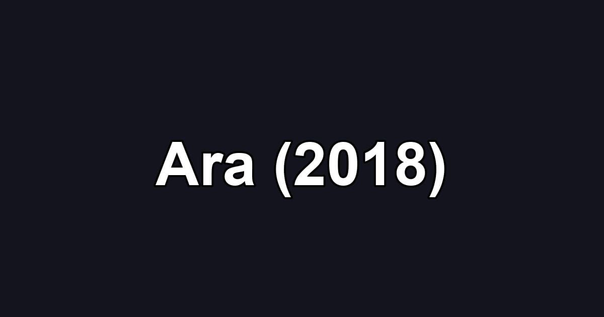 Ara (2018)