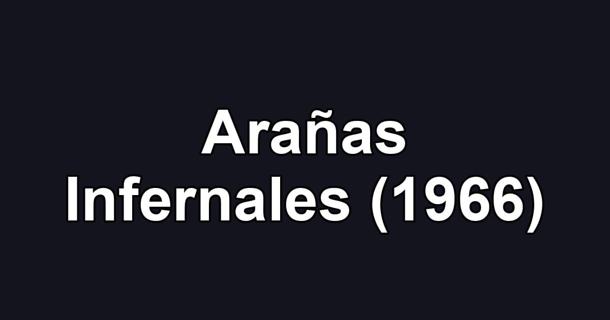 Arañas Infernales (1966)
