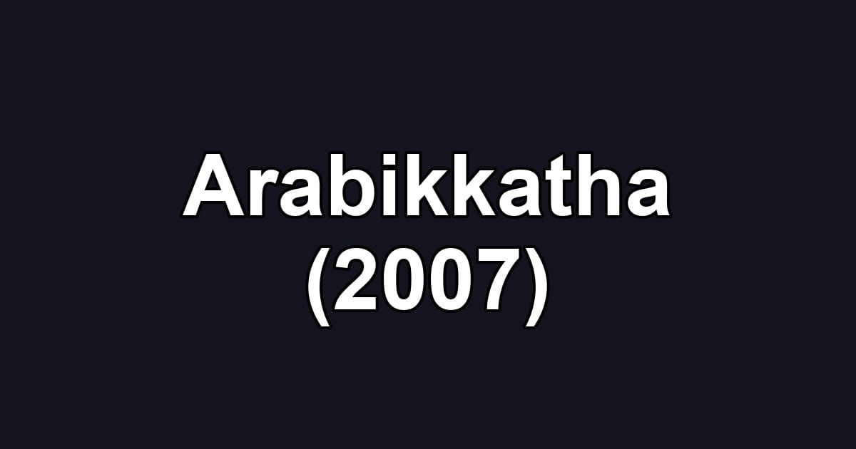 Arabikkatha (2007)