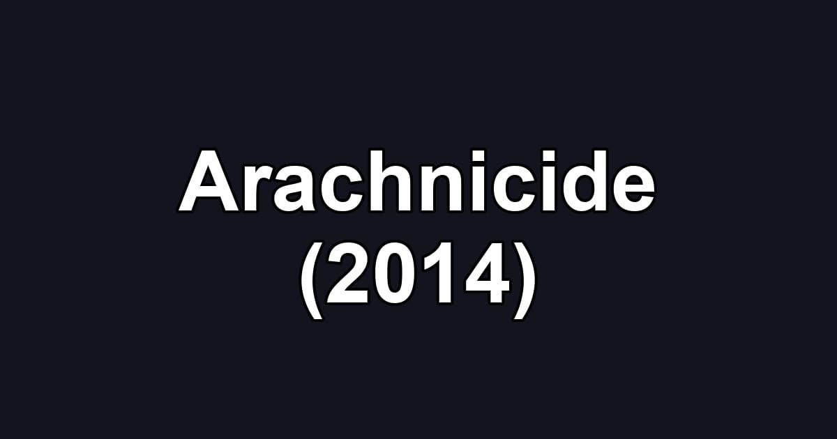 Arachnicide (2014)