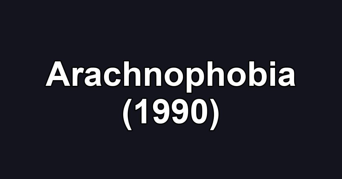 Arachnophobia (1990)