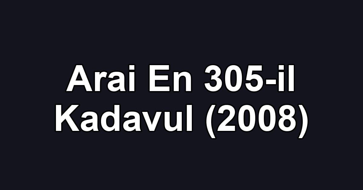 Arai En 305-il Kadavul (2008)