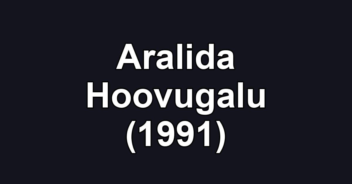 Aralida Hoovugalu (1991)