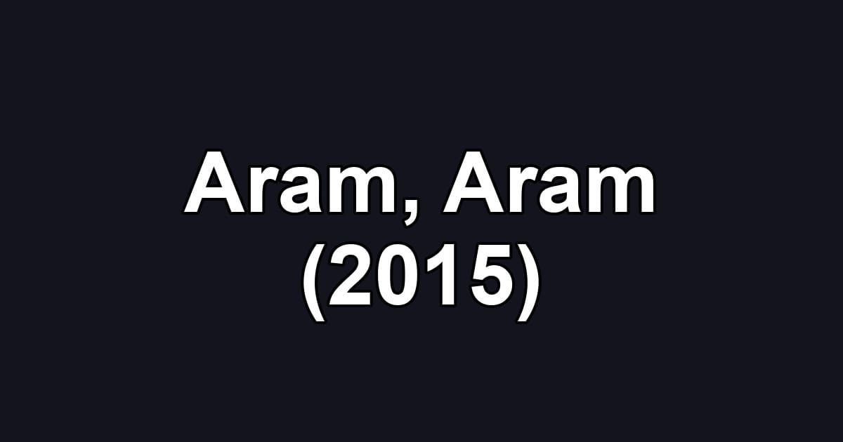 Aram, Aram (2015)