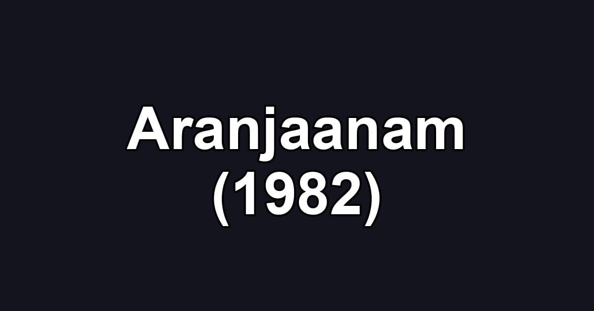 Aranjaanam (1982)