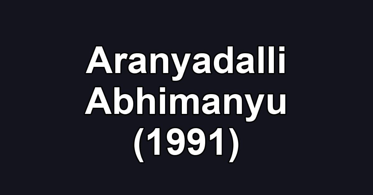 Aranyadalli Abhimanyu (1991)