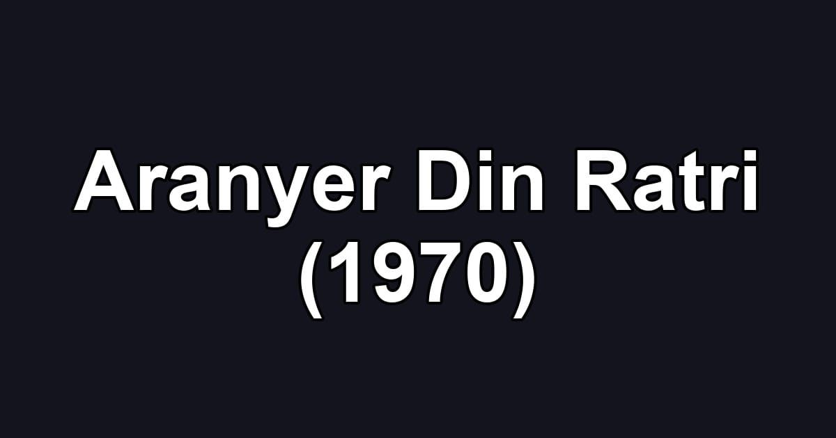 Aranyer Din Ratri (1970)