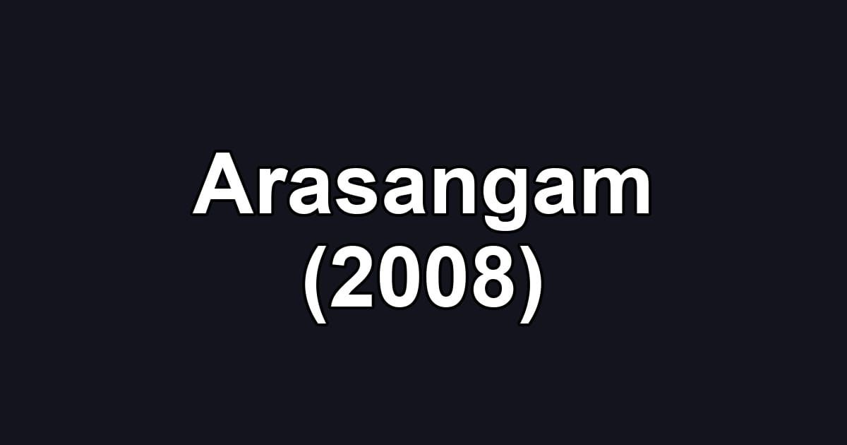Arasangam (2008)