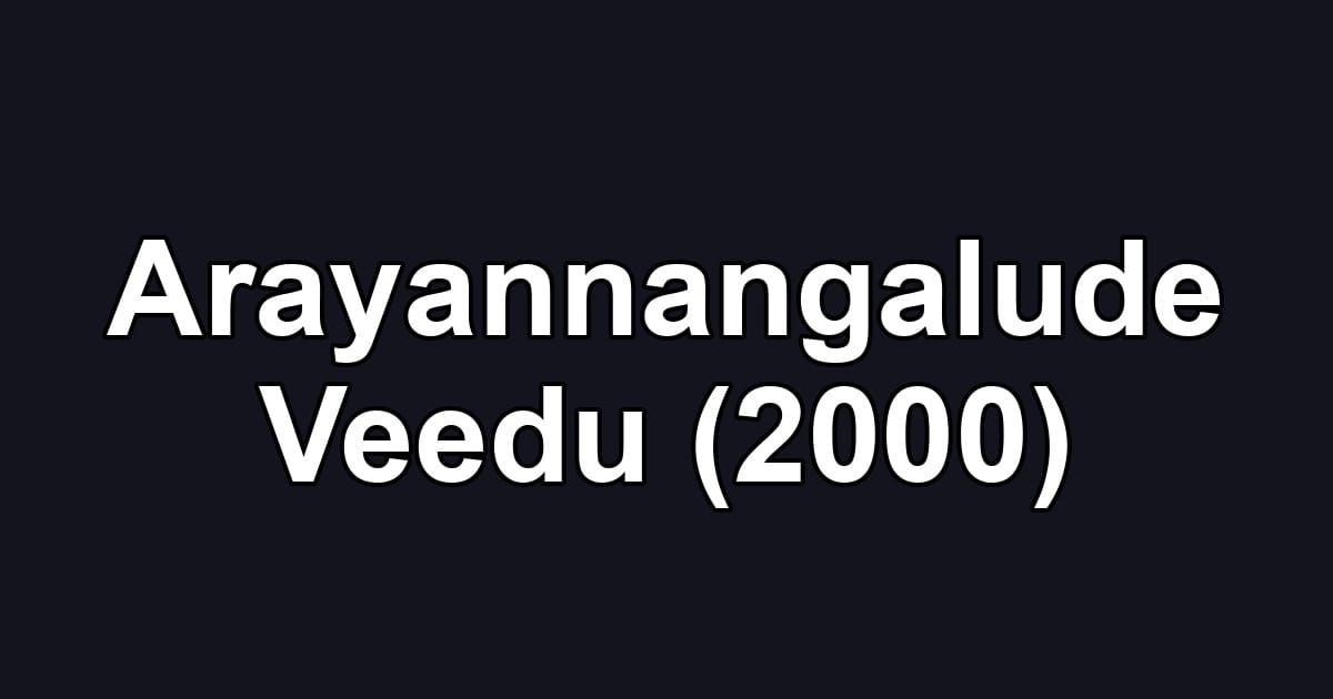 Arayannangalude Veedu (2000)