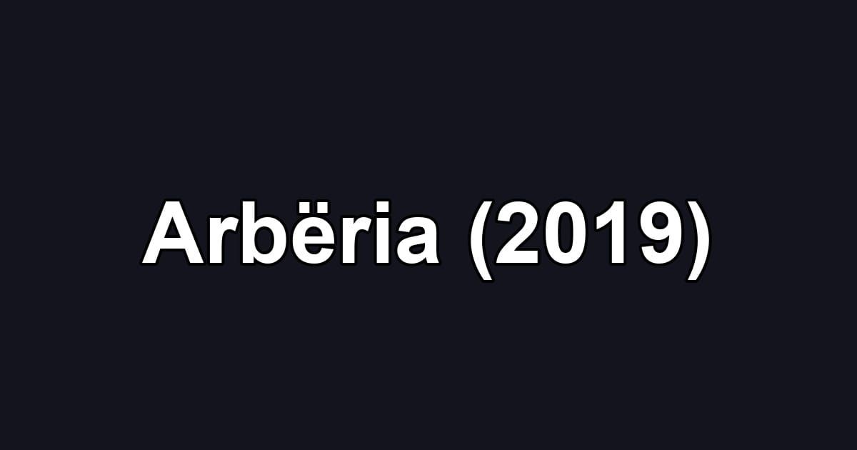 Arbëria (2019)