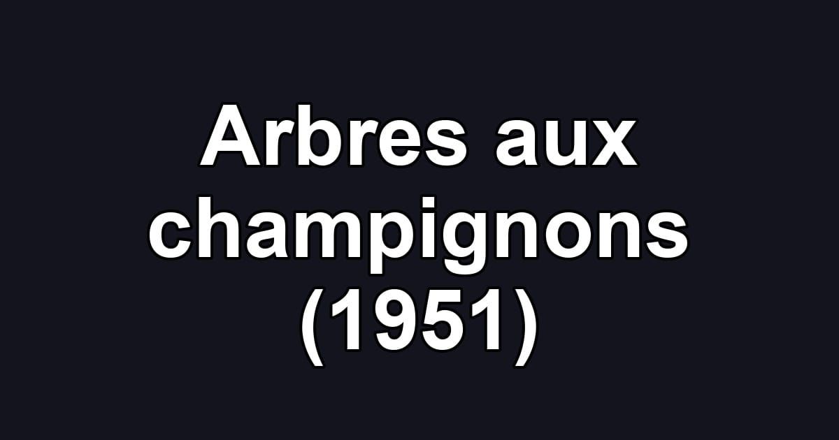 Arbres aux champignons (1951)