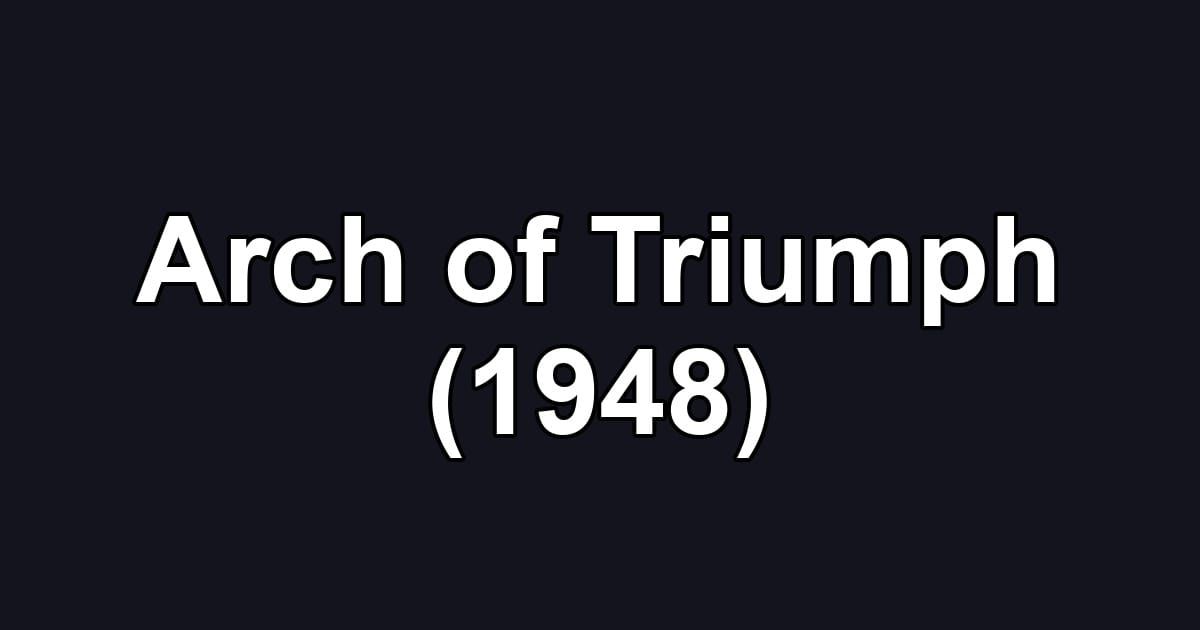 Arch of Triumph (1948)