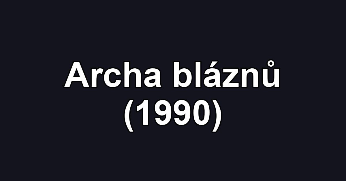 Archa bláznů (1990)