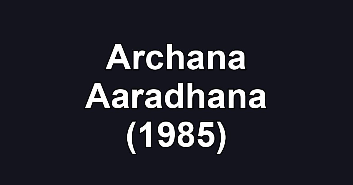 Archana Aaradhana (1985)