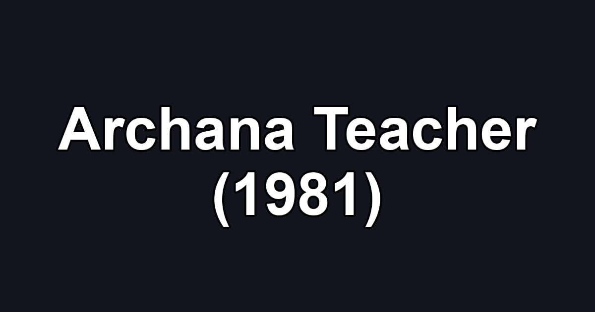Archana Teacher (1981)