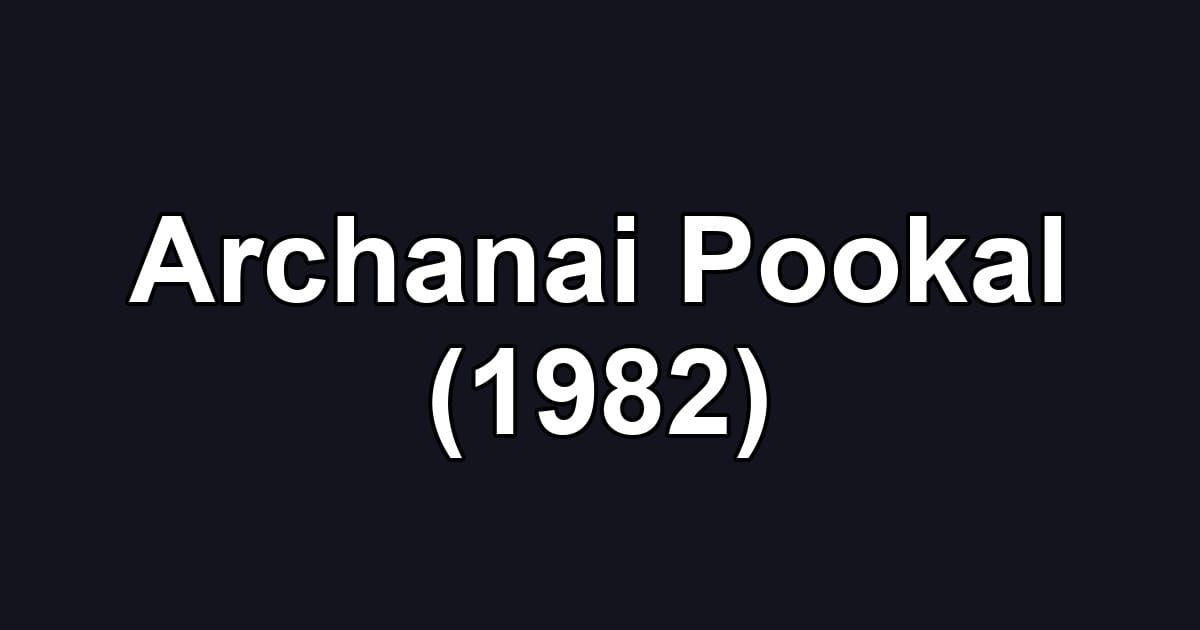 Archanai Pookal (1982)