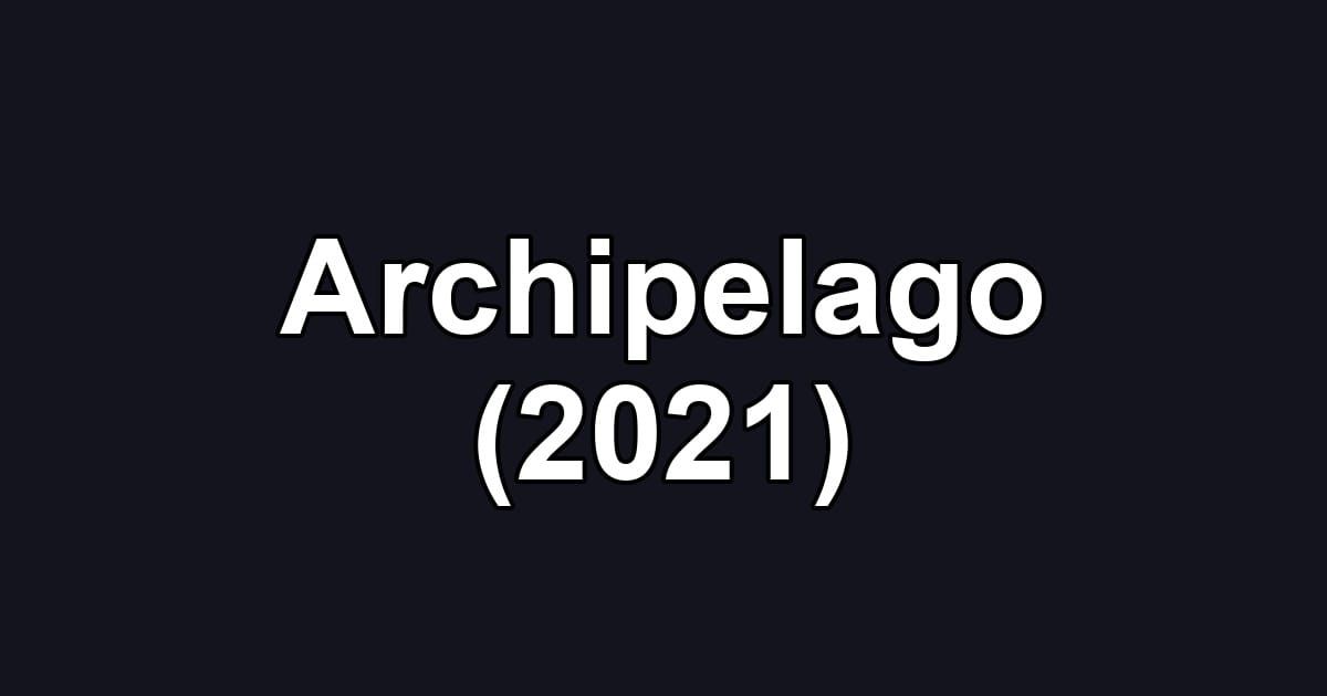 Archipelago (2021)