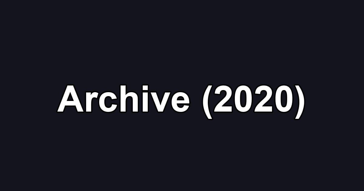 Archive (2020)