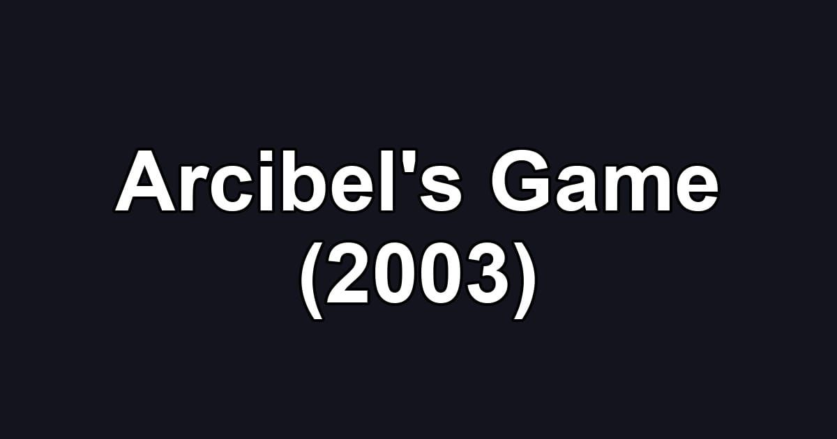 Arcibel's Game (2003)