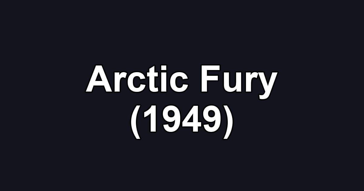 Arctic Fury (1949)