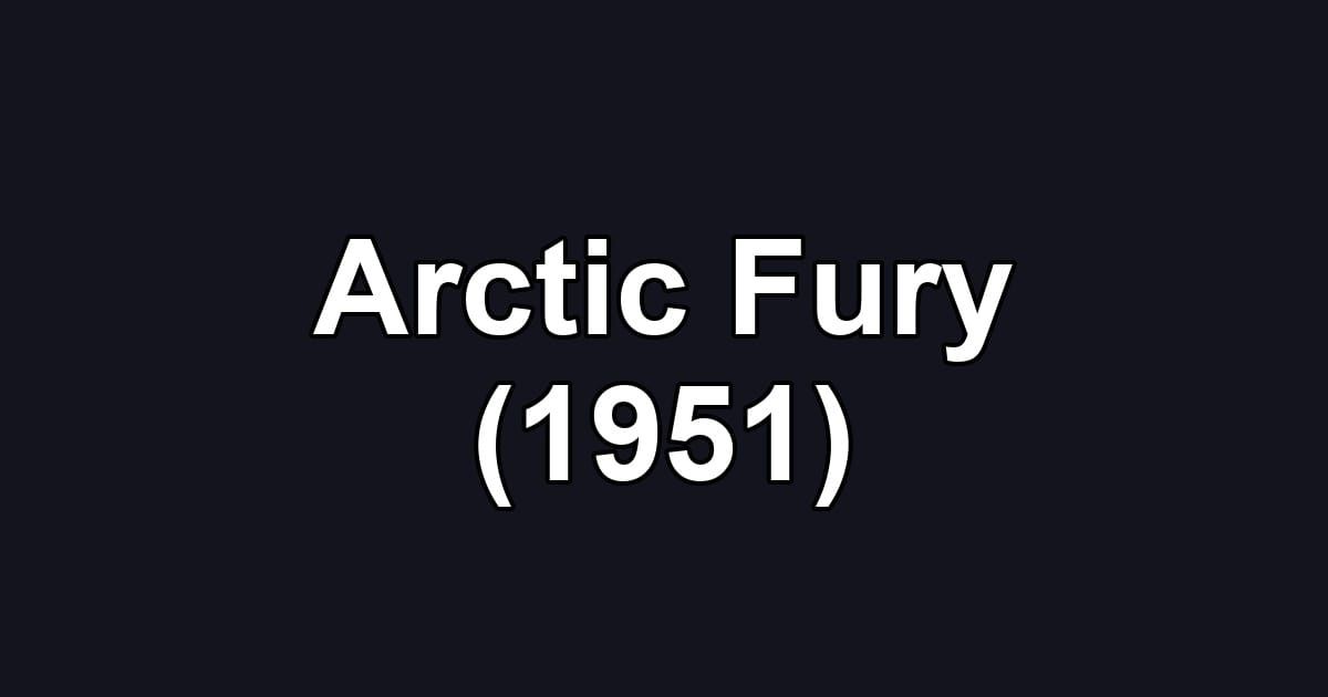 Arctic Fury (1951)