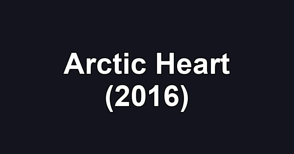Arctic Heart (2016)