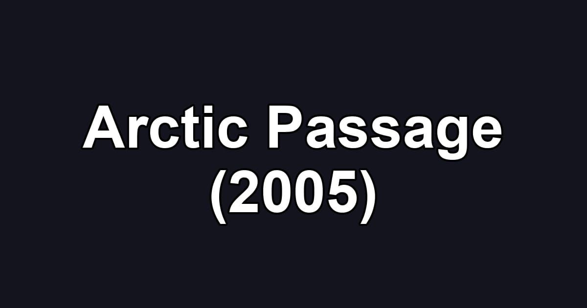 Arctic Passage (2005)
