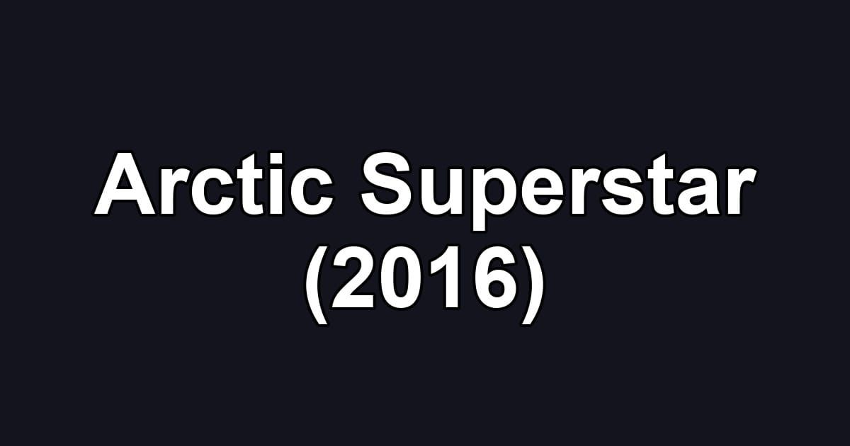 Arctic Superstar (2016)