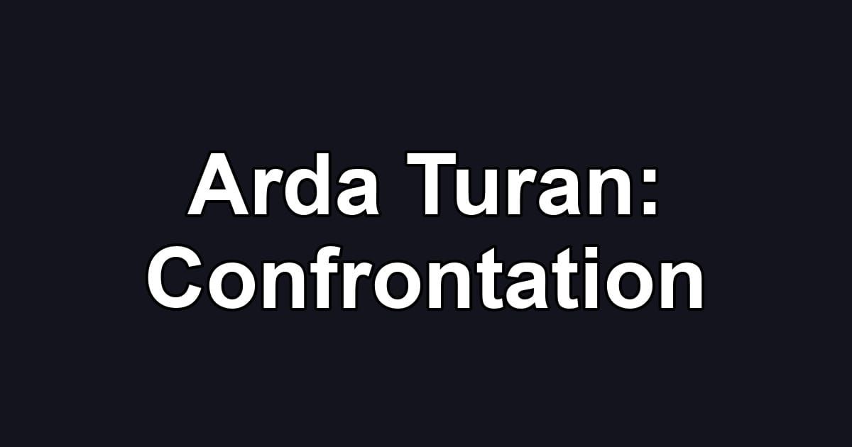 Arda Turan: Confrontation