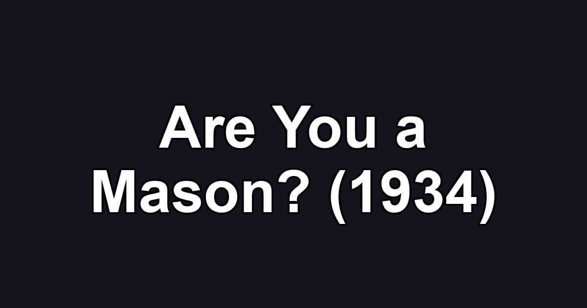 Are You a Mason? (1934)