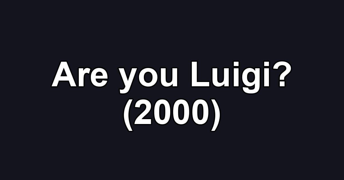 Are you Luigi? (2000)