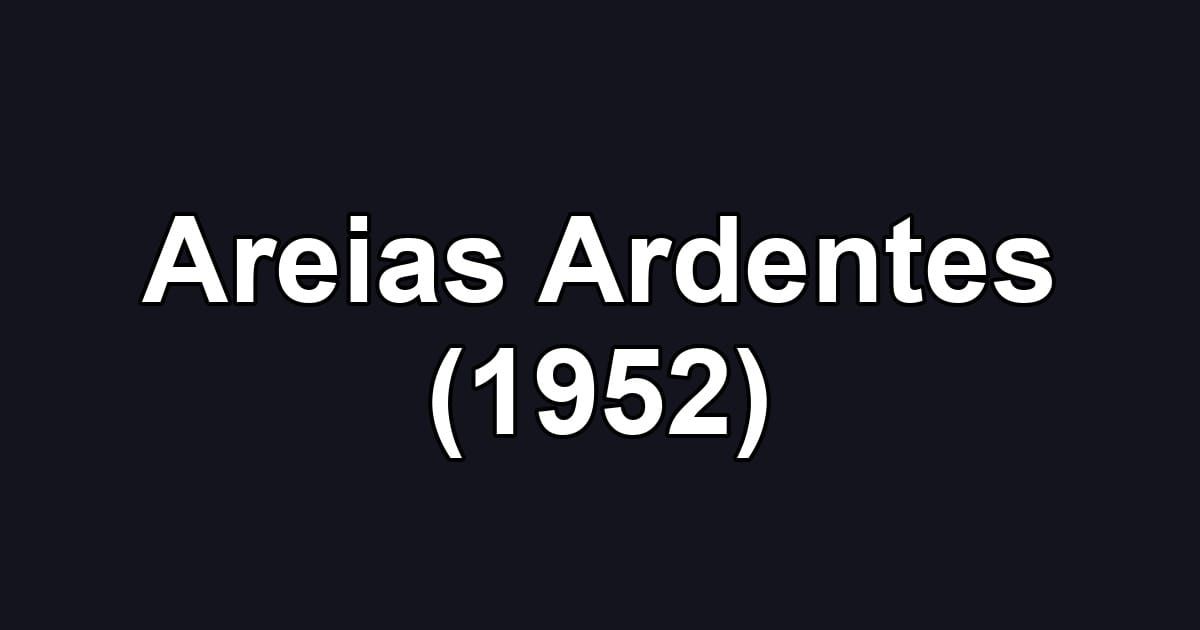Areias Ardentes (1952)