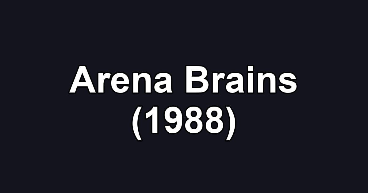 Arena Brains (1988)