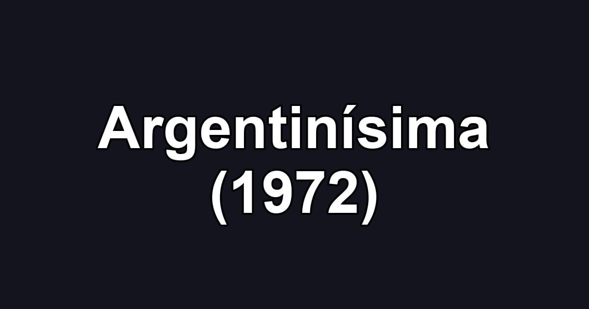 Argentinísima (1972)