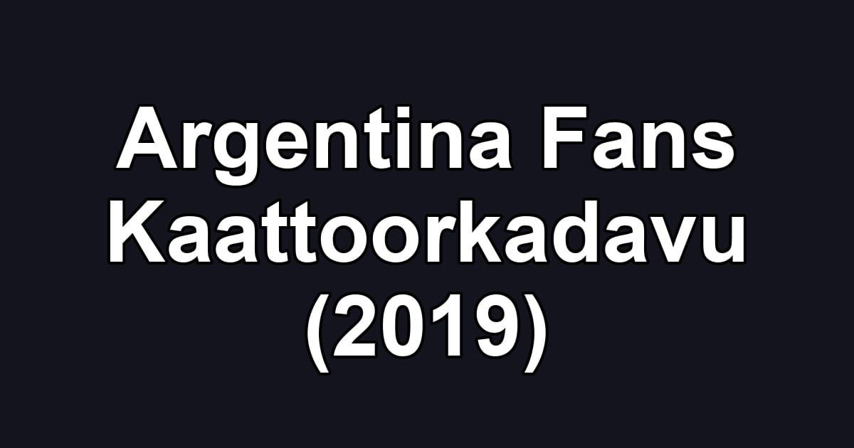 Argentina Fans Kaattoorkadavu (2019)