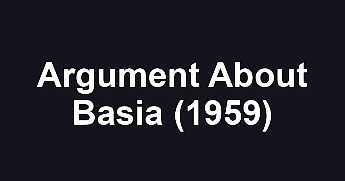 Argument About Basia (1959)