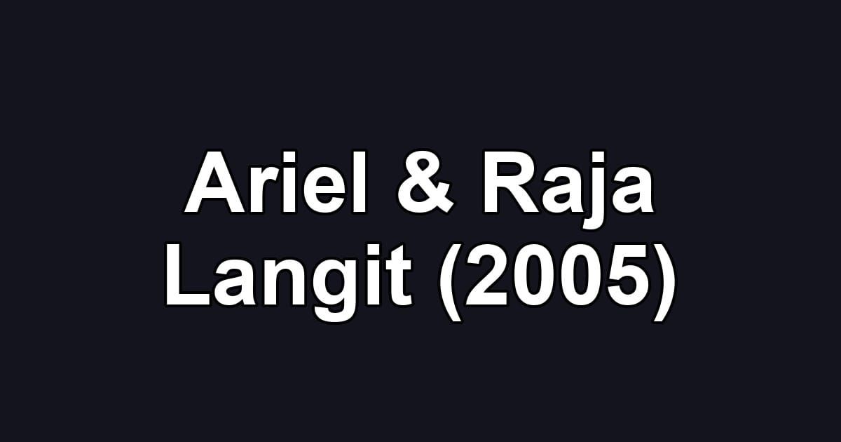 Ariel & Raja Langit (2005)