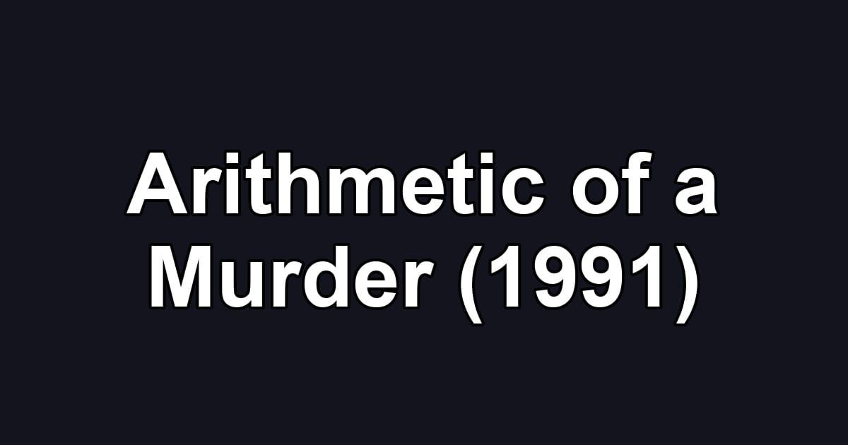 Arithmetic of a Murder (1991)