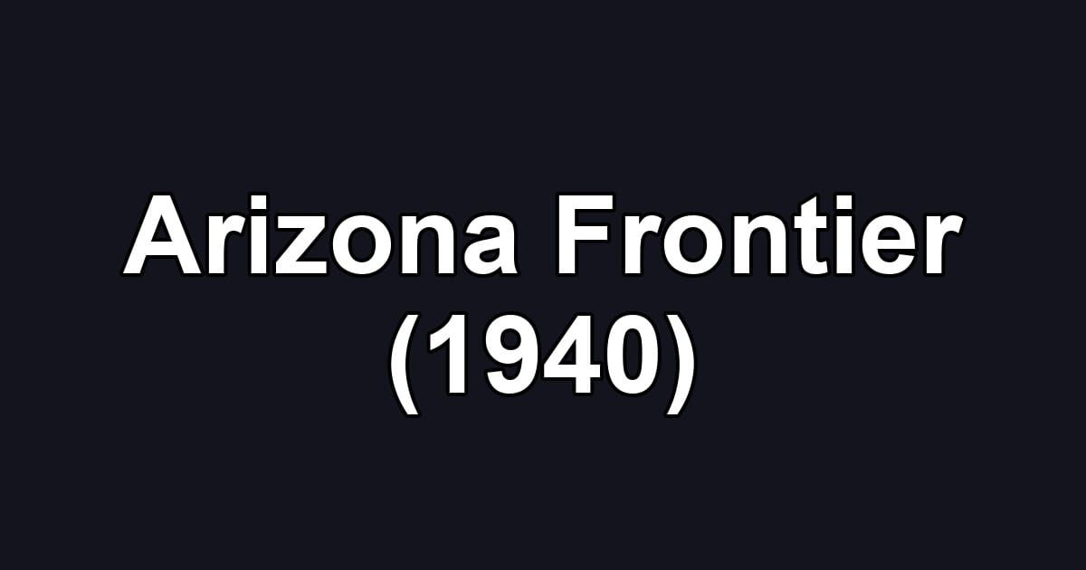 Arizona Frontier (1940)