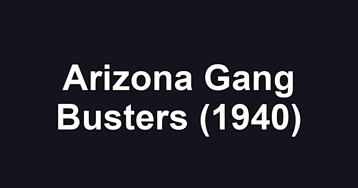 Arizona Gang Busters (1940)