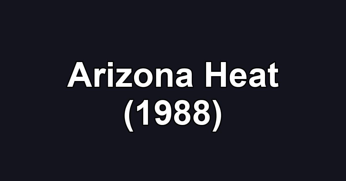 Arizona Heat (1988)